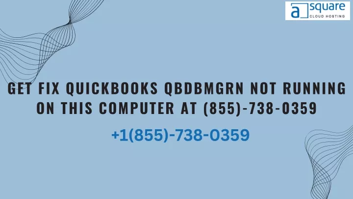 get fix quickbooks qbdbmgrn not running on this