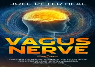 PDF Vagus Nerve: Discover the healing power of the vagus nerve and improve your