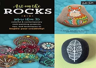 Download Art on the Rocks: More than 35 colorful & contemporary rock-painting pr