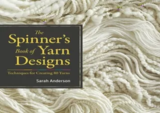 [PDF] The Spinner's Book of Yarn Designs: Techniques for Creating 80 Yarns Andro