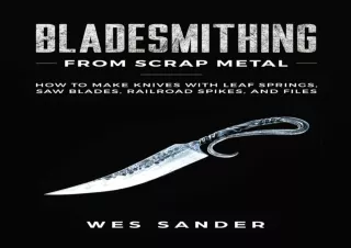 (PDF) Bladesmithing From Scrap Metal: How to Make Knives With Leaf Springs, Saw