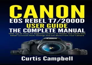 [PDF] Canon EOS Rebel T7/2000D User Guide: The Complete Manual with Tips & Trick