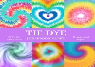 (PDF) Tie And Dye Scrapbook Paper: 20 Pieces Double Sided Scrapbook Paper For Co