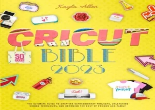 (PDF) Cricut Bible: The Ultimate Guide to Crafting Extraordinary Projects, Unlea