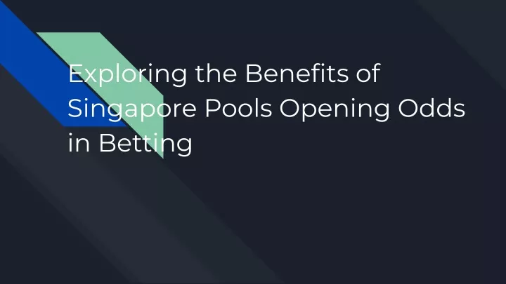 exploring the benefits of singapore pools opening