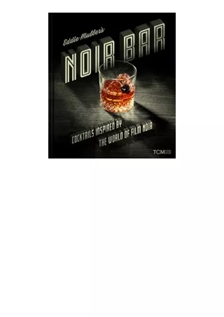 Download PDF Eddie Mullers Noir Bar Cocktails Inspired by the World of Film Noir Turner Classic Movies for android