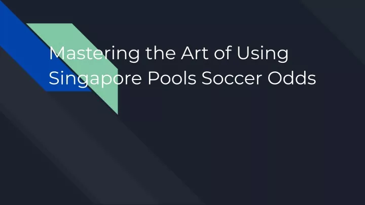 mastering the art of using singapore pools soccer