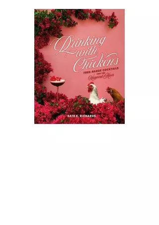 Kindle online PDF Drinking with Chickens FreeRange Cocktails for the Happiest Hour free acces