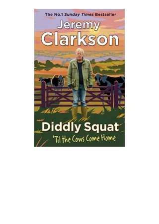 Kindle online PDF Diddly Squat ‘Til The Cows Come Home The No 1 Sunday Times Bestseller 2022 free acces