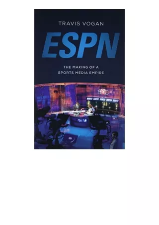 Kindle online PDF ESPN The Making of a Sports Media Empire for ipad