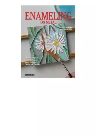 Download PDF Enameling on Metal The Art and Craft of Enameling on Metal Explained Clearly and Precisely for ipad