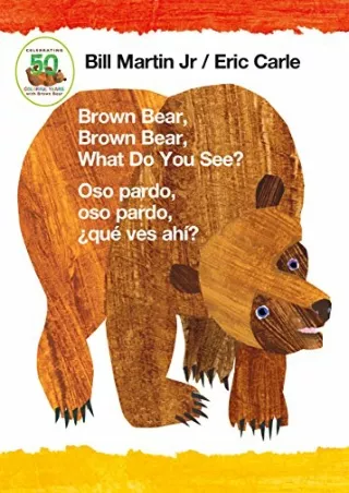 DOWNLOAD/PDF Brown Bear, Brown Bear, What Do You See? / Oso pardo, oso pardo, ¿qué ves ahí?