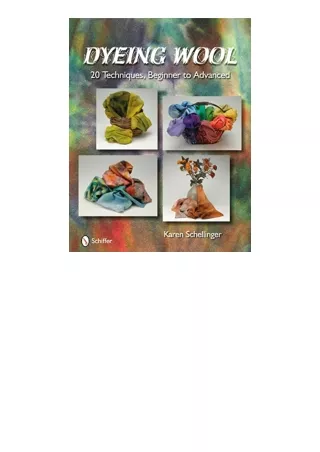 Ebook download Dyeing Wool 20 Techniques Beginner to Advanced free acces