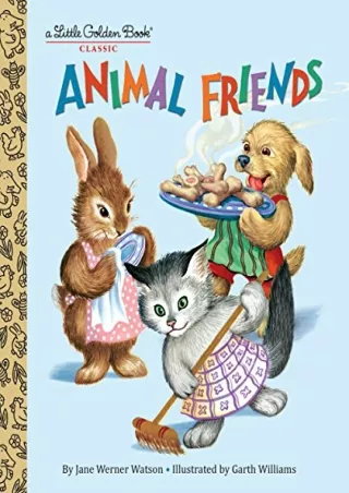 [PDF] DOWNLOAD Animal Friends (Little Golden Book)