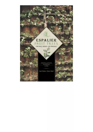 Ebook download Espalier Fruit Trees For Wall Hedge and Pergola Installation • Shaping • Care unlimited