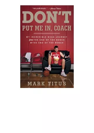 Ebook download Dont Put Me In Coach My Incredible NCAA Journey from the End of the Bench to the End of the Bench for ipa
