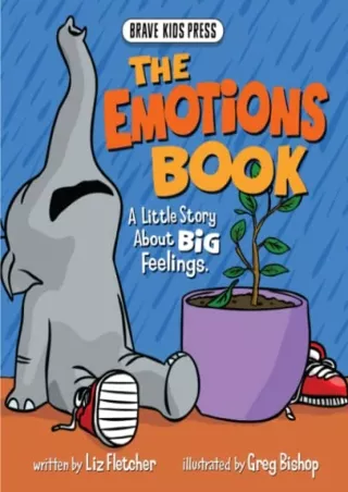 READ [PDF] The Emotions Book: A Little Story About Big Emotions (Brave Kids Press)