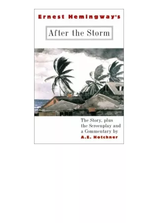 PDF read online Ernest Hemingways After the Storm The Story plus the Screenplay and a Commentary unlimited