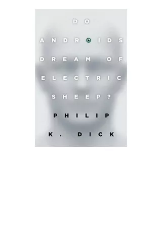 Download PDF Do Androids Dream of Electric Sheep The inspiration for the films Blade Runner and Blade Runner 2049 for ip