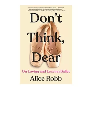 PDF read online Dont Think Dear On Loving and Leaving Ballet for android