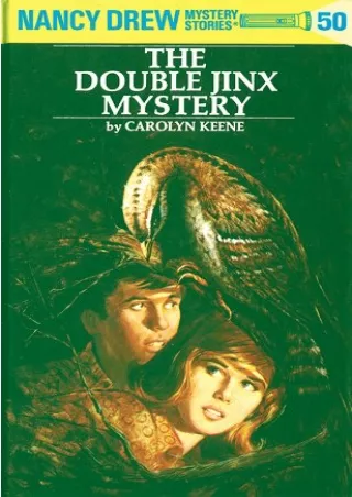 [PDF] DOWNLOAD Nancy Drew 50: The Double Jinx Mystery (Nancy Drew Mysteries)