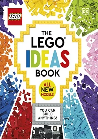 PDF/READ The LEGO Ideas Book New Edition: You Can Build Anything!