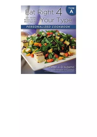Download PDF Eat Right 4 Your Type Personalized Cookbook Type A 150 Healthy Recipes For Your Blood Type Diet for ipad