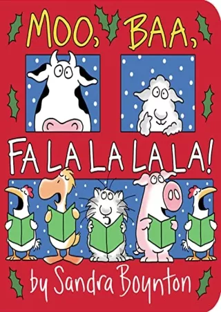 [PDF READ ONLINE] Moo, Baa, Fa La La La La!