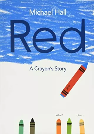 [PDF READ ONLINE] Red: A Crayon's Story