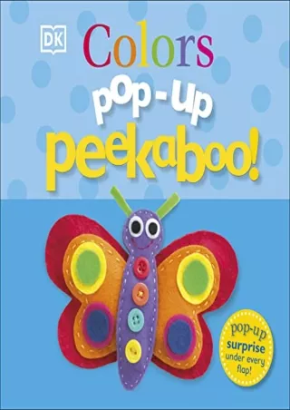 PDF/READ Pop-Up Peekaboo! Colors: Pop-Up Surprise Under Every Flap!
