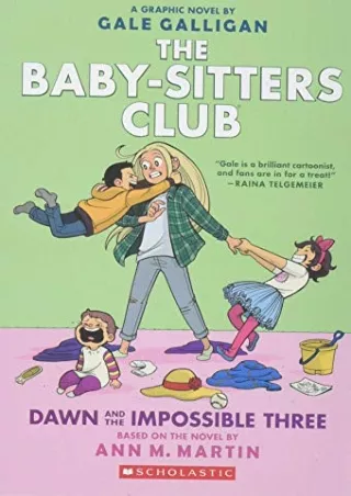 READ [PDF] Dawn and the Impossible Three: A Graphic Novel (The Baby-Sitters Club #5):