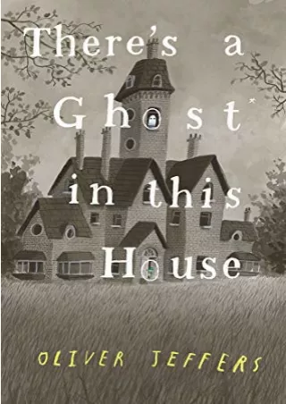 Read ebook [PDF] There's a Ghost In This House