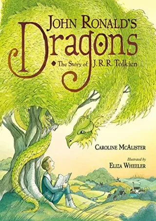 [PDF READ ONLINE] John Ronald's Dragons: The Story of J. R. R. Tolkien