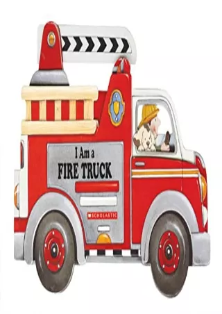 [PDF READ ONLINE] I'm a Fire Truck [Board book]