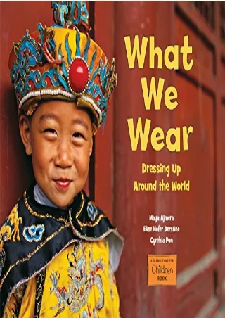 DOWNLOAD/PDF What We Wear: Dressing Up Around the World (Global Fund for Children Books)