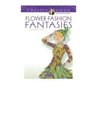 Download PDF Dover Publications Flower Fashion Fantasies Creative Haven Coloring Books free acces
