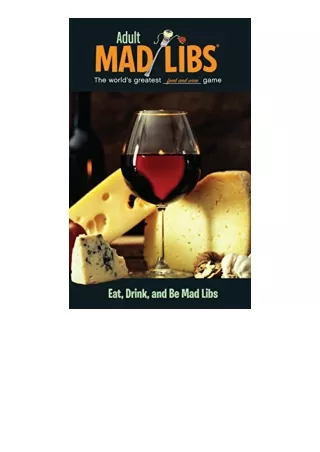Ebook download Eat Drink and Be Mad Libs Worlds Greatest Word Game Adult Mad Libs free acces