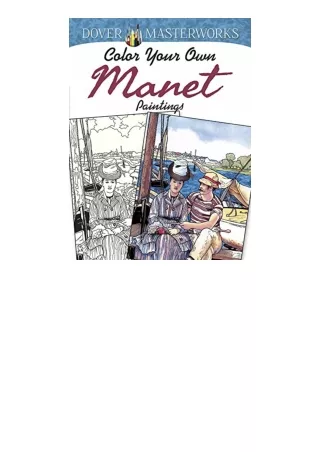 Ebook download Dover Masterworks Color Your Own Manet Paintings Adult Coloring Books Art and Design full