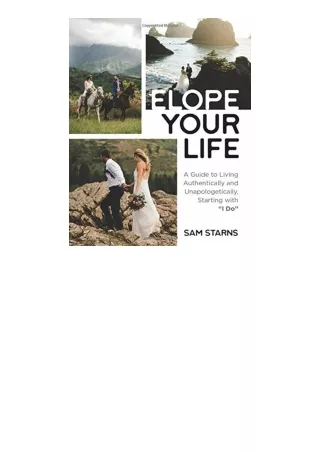 PDF read online Elope Your Life A Guide to Living Authentically and Unapologetically Starting With I Do for android