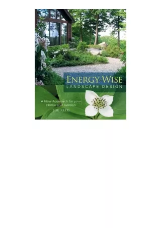 PDF read online EnergyWise Landscape Design A New Approach for your Home and Garden unlimited