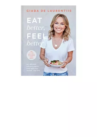 PDF read online Eat Better Feel Better My Recipes for Wellness and Healing Inside and Out for ipad