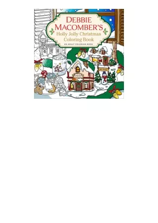 Kindle online PDF Debbie Macombers Holly Jolly Christmas Coloring Book An Adult Coloring Book for android