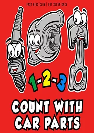 PDF_ 1-2-3 Count with Car Parts (123 Baby Book, Children's Book, Toddler Book, Kids