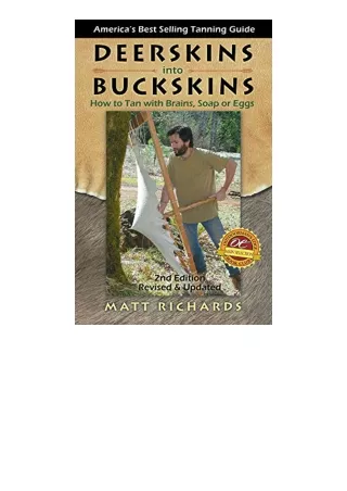 PDF read online Deerskins into Buckskins How to Tan with Brains Soap or Eggs2nd Edition free acces