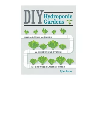 Ebook download DIY Hydroponic Gardens How to Design and Build an Inexpensive System for Growing Plants in Water full