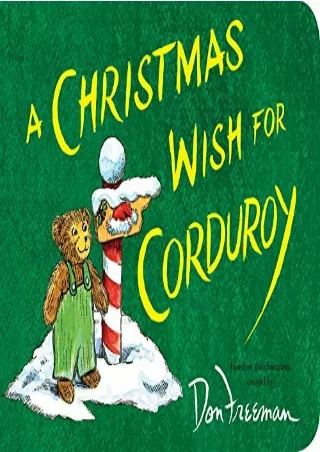 [PDF READ ONLINE] A Christmas Wish for Corduroy
