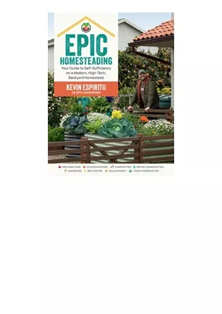 PDF read online Epic Homesteading Your Guide to SelfSufficiency on a Modern HighTech Backyard Homestead unlimited