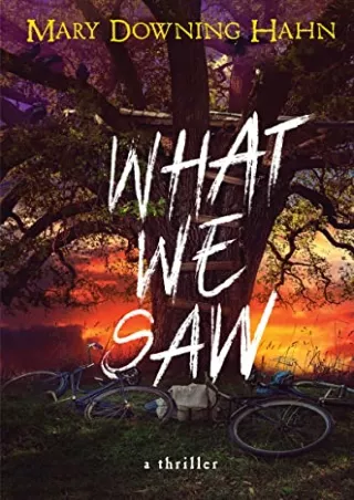 READ [PDF] What We Saw: A Thriller