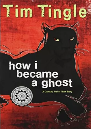 [READ DOWNLOAD] How I Became A Ghost — A Choctaw Trail of Tears Story (Book 1 in the How I