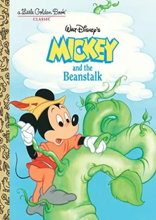 [PDF READ ONLINE] Mickey and the Beanstalk (Disney Classic) (Little Golden Book)